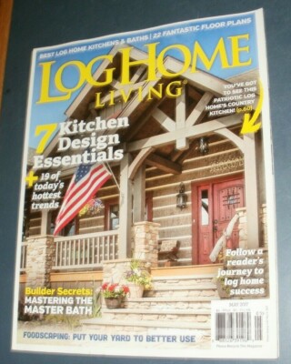 LOG HOME LIVING MAGAZINE MAY 2017 7 KITCHEN DESIGN ESSENTIALS BUILDER SECRETS 