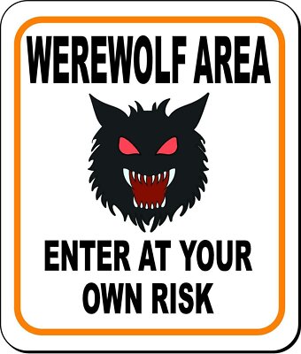 WEREWOLF AREA ENTER AT YOUR OWN RISK ORANGE Metal Aluminum Composite Sign