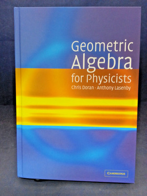 Geometric Algebra for Physicists Doran Cambridge U.P. 2003 HC VG 260423