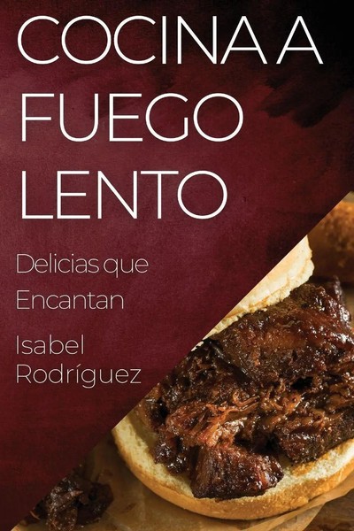 Cocina A Fuego Lento | Delicias Que Encantan | Isabel Rodríguez | Taschenbuch-image