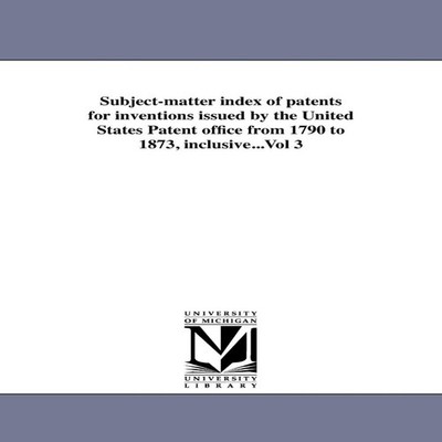 Subject-matter index of patents for inventions issued by the Unit