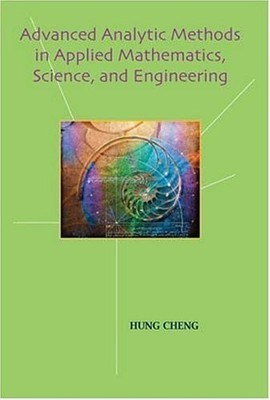 ADVANCED ANALYTIC METHODS IN APPLIED MATHEMATICS, SCIENCE By Hung Cheng **Mint**