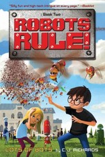 Lots of Bots (Robots Rule) - Paperback By Richards, C. J. - VERY GOOD