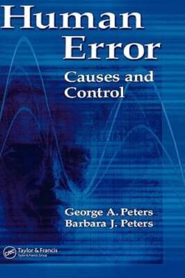 Human Error: Causes and Control by George A Peters: Used