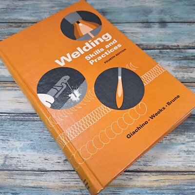 Welding Skills And Practices Fourth Edition Hardcover Book Giachino Weeks Brune