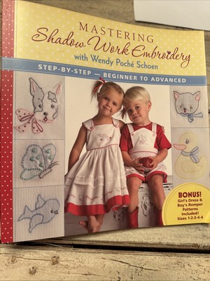 Mastering Shadow Work Embroidery by Schoen, Wendy Beginner To Advanced