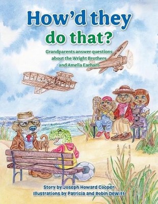 How'd They Do That?: Grandparents Answer Questions about the Wright Brothers and