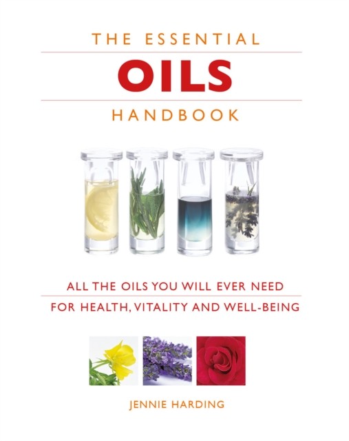 Essential Oils Handbook: All the Oils You Will Ever  by Jennie Harding PAPERBACK