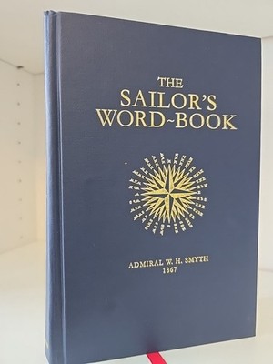 THE SAILOR'S WORD-BOOK : AN ALPHABETICAL DIGEST OF By W. H. Smyth - Hardcover