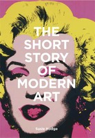 The Short Story Of Modern Art | Susie Hodge | Taschenbuch | 224 S. | Englisch