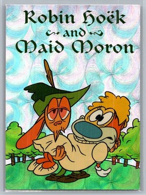 1994 Topps The Ren & Stimpy Show All Prismatic Robin Hoek and Maid Moron #2