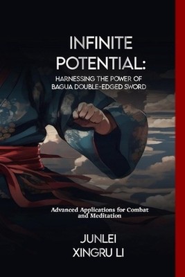 Infinite Potential: Harnessing the Power of Bagua Double-Edged Sword: Advanced A