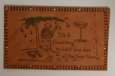 It's A Good Thing He Didn't Chop Down All The Cherry Trees Leather Postcard 1905