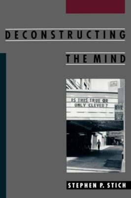 Deconstructing the Mind by Stephen P. Stich (Paperback, 1999)