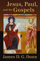 James D. G. Dunn | Jesus, Paul, And The Gospels | Taschenbuch | Englisch (2011)