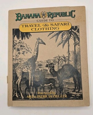 Banana Republic Guide to Travel & Safari Clothing Mel Ziegler HC/DJ 1st Edition 