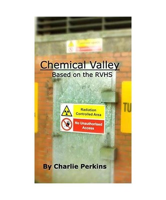 Chemical Valley: Based on the RVHS, Charlie Perkins