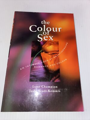 The Colour of Sex: Relationships, Romance and Colour by Judy Scott-Kemmis, Lynn