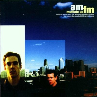AM/FM Mutilate us (2001)  [CD]