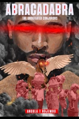 Abracadabra The Undefeated Conjurors -  NEW ANGULA T. NDJEM 2022-12-19