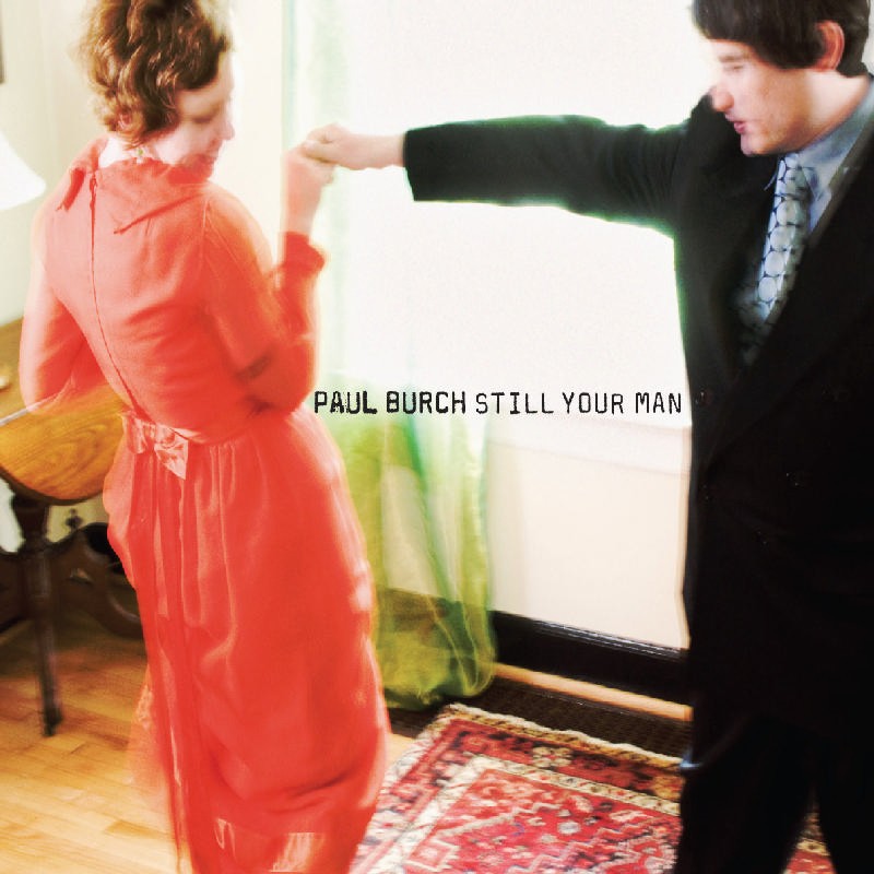 Paul Burch and the Wpa Ballclub Still Your Man CD RR2730 NEW