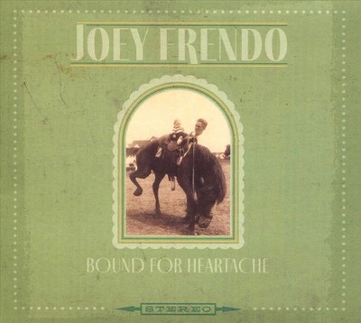 JOEY FRENDO BOUND FOR HEARTACHE NEW CD