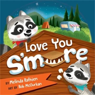 Love You S'more by Rathjen, Melinda Lee