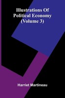Harriet Martineau | Illustrations Of Political Economy (Volume 3) | Taschenbuch