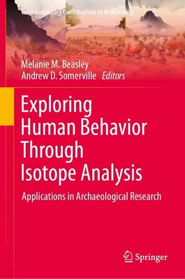 Exploring Human Behavior Through Isotope Analysis | Andrew D. Somerville (u. a.)