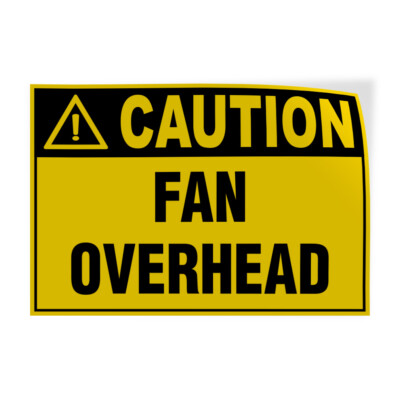 Horizontal Vinyl Stickers Caution Fan Overhead Hazard Sign Hazard Labels Safety