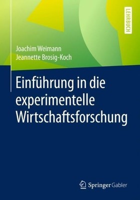 Einfhrung in die experimentelle Wirtschaftsforschung by Joac... - 9783642327643