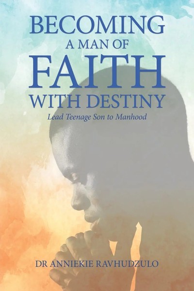 Anniekie Ravhudzulo | Becoming A Man Of Faith With Destiny | Taschenbuch (2020)-image
