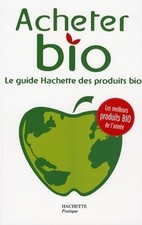 Acheter bio : Le guide hachette des p... - Philippe Desbrosses - V2177831