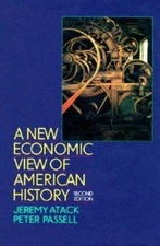 New Economic View of American History by Atack, Jeremy