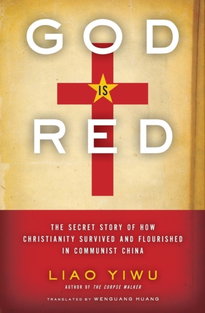 God Is Red by Liao Yiwu (Paperback Book)