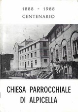 Chiesa Parrocchiale di Alpicella (1888-1988. Centenario). . AA.VV.. 1988. .