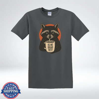 Funny Raccoon Is He Dead Yet Coffee Mug Graphic T-Shirt