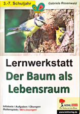 Lernwerkstatt: Der Baum als Lebensraum 3.-7. Schuljahr, G. Rosenwald Kohl Verlag