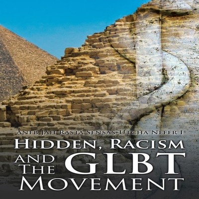 Hidden Racism and the GLBT Movement Aneb Jah Rasta Sensas-Utcha N