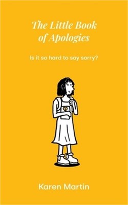 THe Little Book of Apologies: Is it so hard to say sorry? (Paperback or Softback