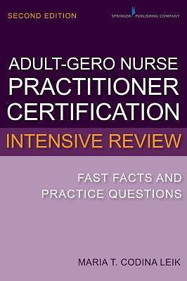 Adult-Gerontology Nurse Practitioner Certification Intensive Review: Fast...