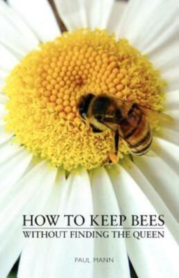 How To Keep Bees, Without Finding The Queen
