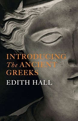 Introducing the Ancient Greeks by Hall, Edith 1847922589 FREE Shipping