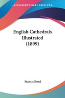 Francis Bond | English Cathedrals Illustrated (1899) | Taschenbuch | Englisch