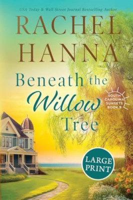 Beneath the Willow Tree -  NEW Rachel Hanna 2021
