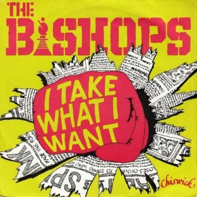 The Count Bishops I Take What I Want Vinyl Single 7inch Chiswick