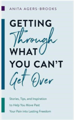 Getting Through What You Can't Get Over *Brand New* Anita Agers-Brooks Paperback