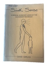 The Lost Sixth Sense - David Garlick Alexander Technique