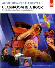 Adobe Premiere Elements 9 Classroom in a Book By Adobe Creative 