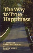 THE WAY TO TRUE HAPPINESS By Robert Harris - Hardcover **Mint Condition**